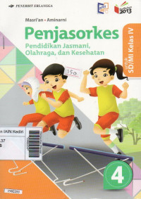 Penjasorkes (Pendidikan jasmani, olahraga dan kesehatan) jilid 4 : untuk SD/MI kelas IV berdasarkan kurikulum 2013 revisi