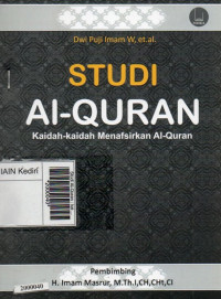 Studi Al-Quran : kaidah-kaidah menafsirkan Al-Quran