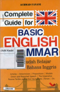 Complete guide for basic English grammar : cara mudah belajar grammar bahasa Inggris