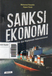 Sanksi ekonomi : tinjauan politik dan diplomasi internasioal