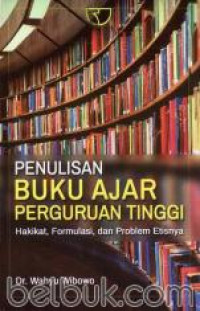 Penulisan buku ajar perguruan tinggi: hakikat, formulasi, dan problem etisnya