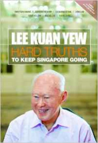 Lee kuan yew : hard truths to keep singapore going