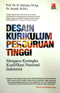 Desain kurikulum perguruan tinggi : Mengacu kerangka kualifikasi nasional Indonesia