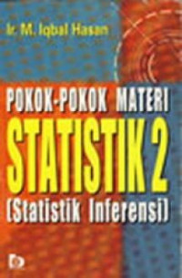 Pokok-pokok materi statistik 2 : statistik inferensi