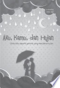 Aku, Kamu, dan Hujan