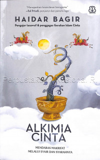 Alkimia cinta : mendaras makrifat melalui syair dan syarahnya