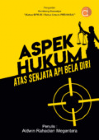 Aspek hukum atas senjata api bela diri