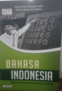 Bahasa Indonesia : Sebagai mata kuliah dasar umum