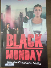 Black monday : luka dan cinta gadis mafia
