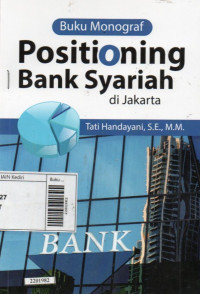 Buku monograf : positioning bank syariah di Jakarta