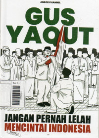 Gus Yaqut : jangan pernah lelah mencintai Indonesia