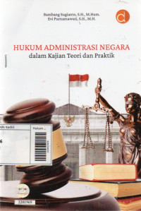 Hukum administrasi negara dalam kajian teori dan praktik
