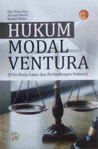 Hukum modal ventura : pola kerja sama dan perlindungan hukum