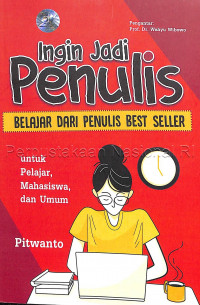 Ingin jadi penulis : belajar dari penulis best seller