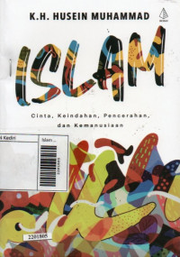 Islam : cinta, keindahan, pencerahan, dan kemanusiaan