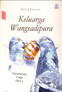 Keluarga Wangsadipura : perseteruan cinta part 2