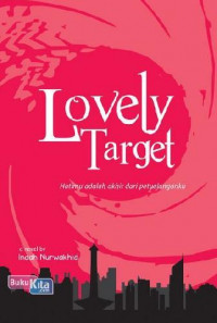 Lovely Target : Hatimu adalah Akhir dari Pertualanganku