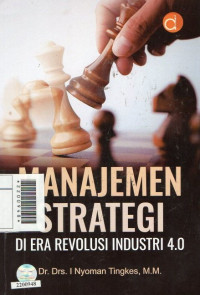 Manajemen strategi : di era revolusi industri 4.0