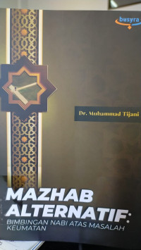 Mazhab Alternatif : Bimbingan Nabi Atas Masalah Keumatan