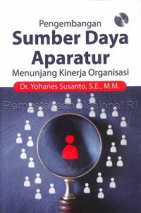 Pengembangan sumber daya aparatur menunjang kinerja organisasi