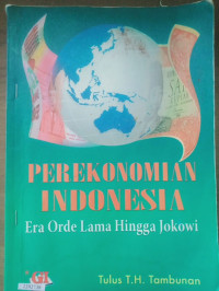 Perekonomian Indonesia : era orde lama hingga Jokowi
