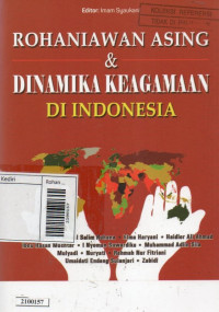 Rohaniawan asing dan dinamika keagamaan di Indonesia