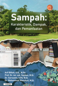 Sampah : karakteristik, dampak, dan pemanfaatan