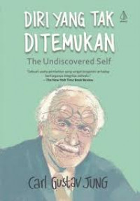Diri yang tak ditemukan: the undiscover self