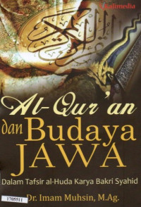 Al-Qur'an dan budaya jawa : Dalam tafsir al-Huda karya Bakri Syahid