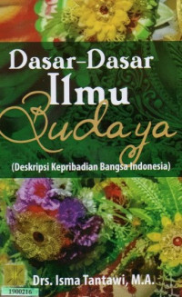 Dasar-dasar ilmu budaya : deskripsi kepribadian bangsa Indonesia