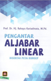 Pengantar aljabar linear : disertai peta konsep