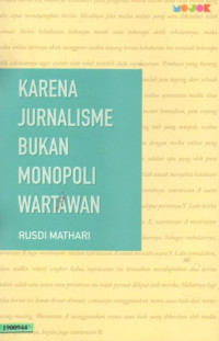 Karena jurnalisme bukan monopoli wartawan